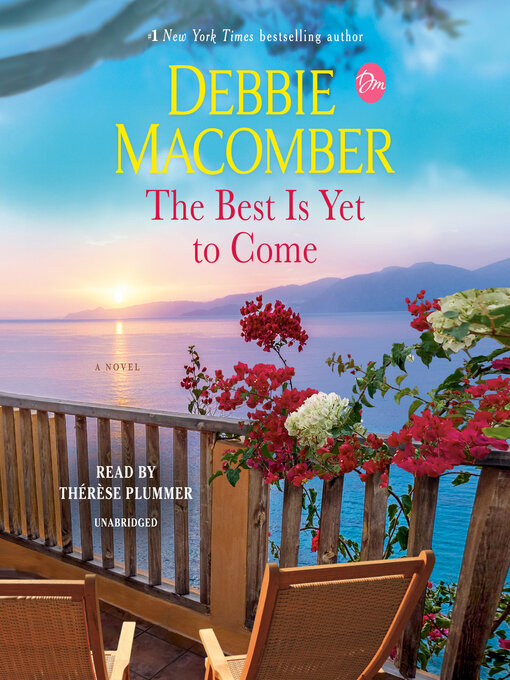 Title details for The Best Is Yet to Come by Debbie Macomber - Wait list